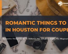 Romantic Things To Do In Houston For Couples Under The Magical Moonlight