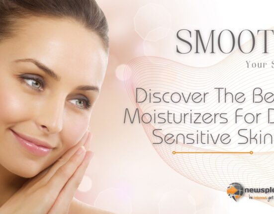 Soothe Your Skin: Discover The Best Moisturizers For Dry, Sensitive Skin