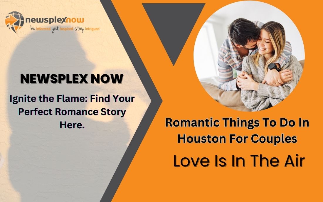 Romantic Things To Do In Houston For Couples